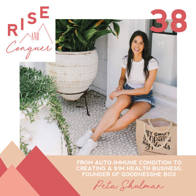 Ep 38: From auto-immune condition to creating a $1m health business, Founder of GoodnessMe Box, Peta Shulman