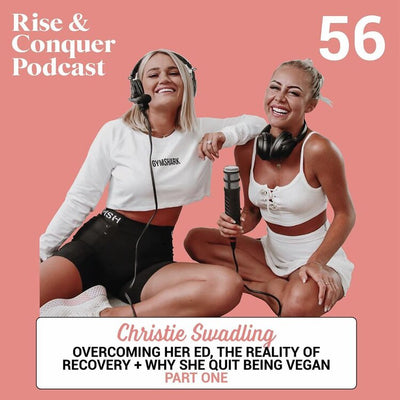 Christie Swadling Pt 1 // Overcoming her ED, the truth about recovery + why she stopped being Vegan